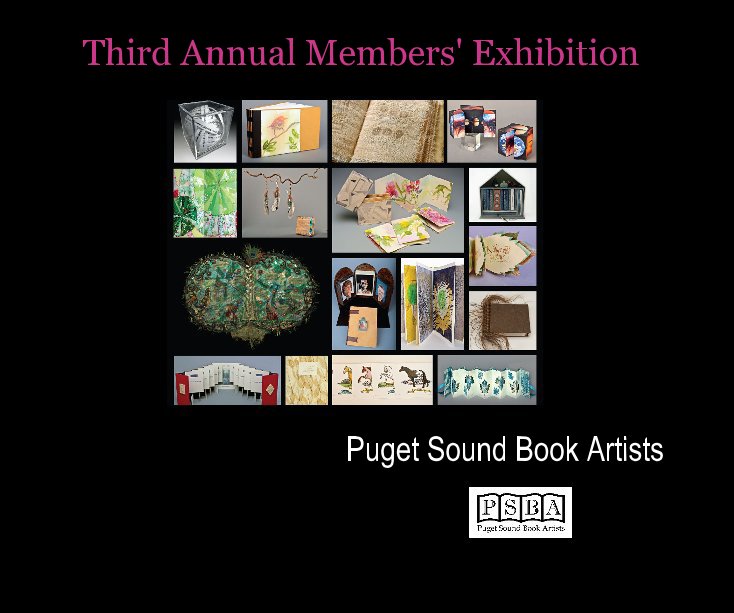 View Third Annual Members' Exhibition
Puget Sound Book Artists by PSBA