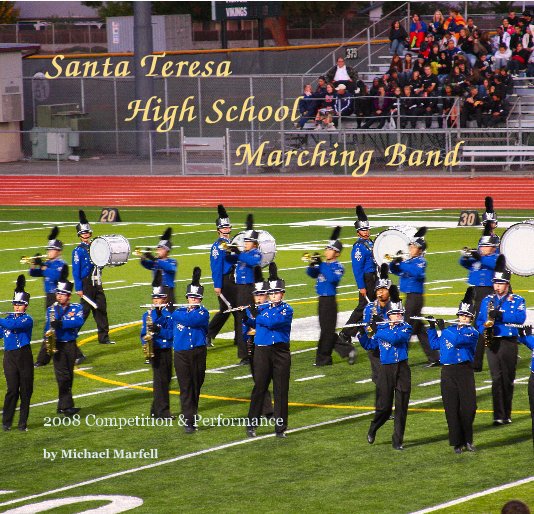 View Santa Teresa High School Marching Band by Michael Marfell