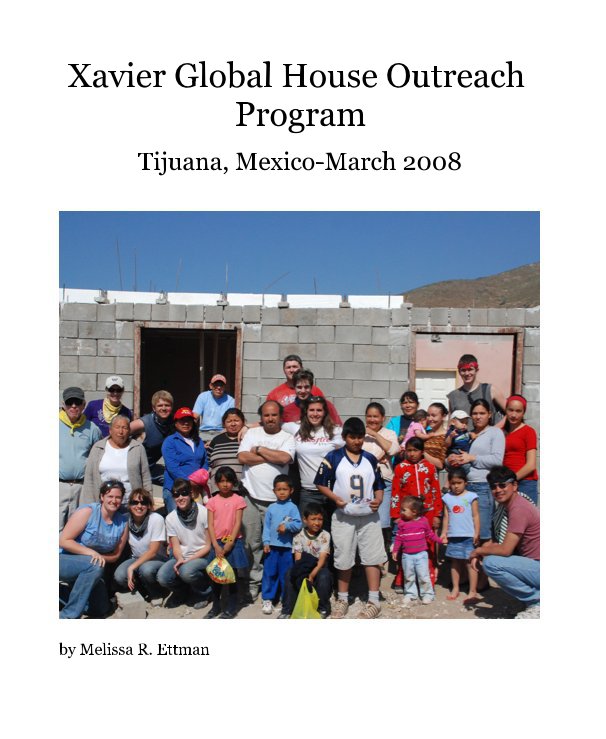 View Xavier Global House Outreach Program by Melissa R. Ettman