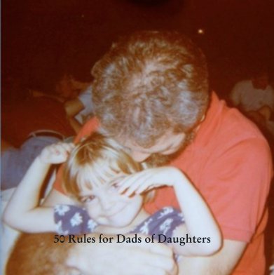 50 Rules for Dads of Daughters book cover