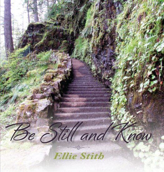 Visualizza Be Still and Know di Ellie Stith