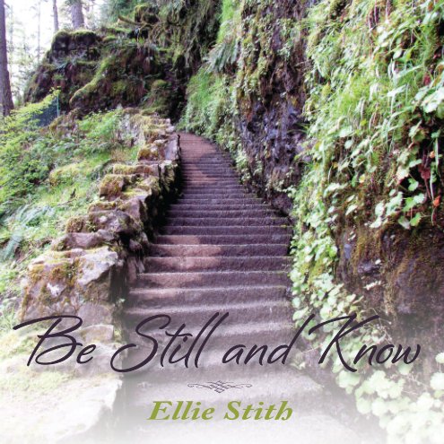 Ver Be Still and Know - Softcover por Ellie Stith