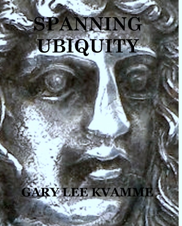 View SPANNING UBIQUITY by Gary Lee Kvamme