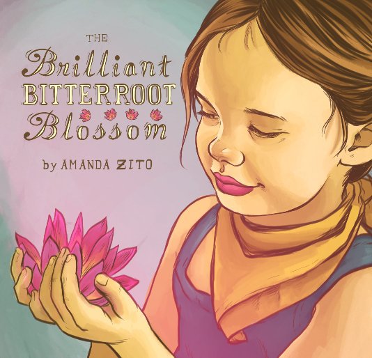 View The Brilliant Bitterroot Blossom by Amanda Zito