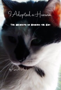 I Adopted a Human: The Memoirs of Domino the Cat book cover