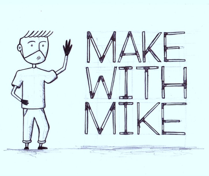 Ver Make With Mike por Aaron Breeze
