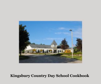 Kingsbury Country Day School Cookbook book cover