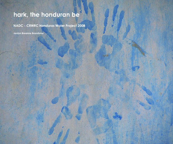 Ver hark, the honduran be por Jordyn Breanne Brandsma