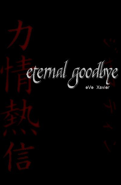 Ver Eternal Goodbye por eVe Xavier