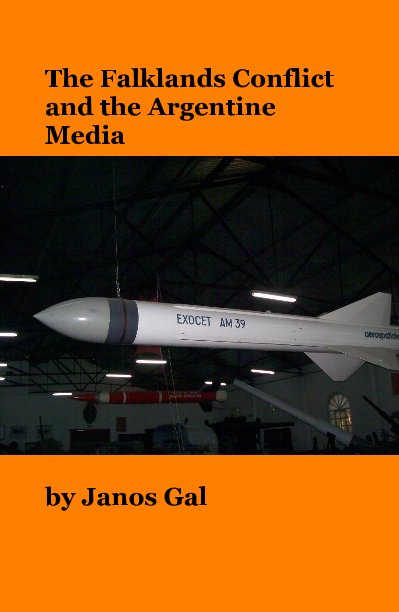 Ver The Falklands Conflict and the Argentine Media por Janos Gal