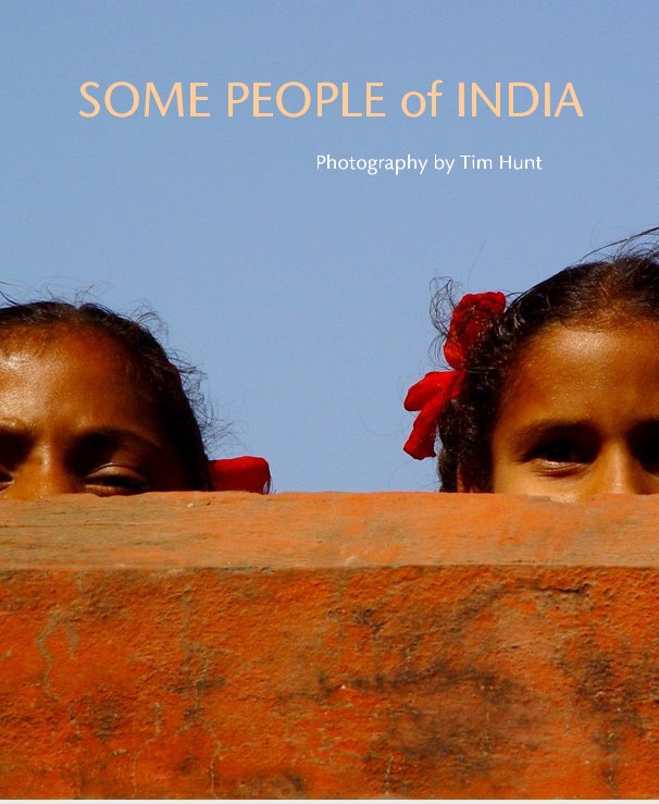 View SOME PEOPLE of INDIA by Tim Hunt