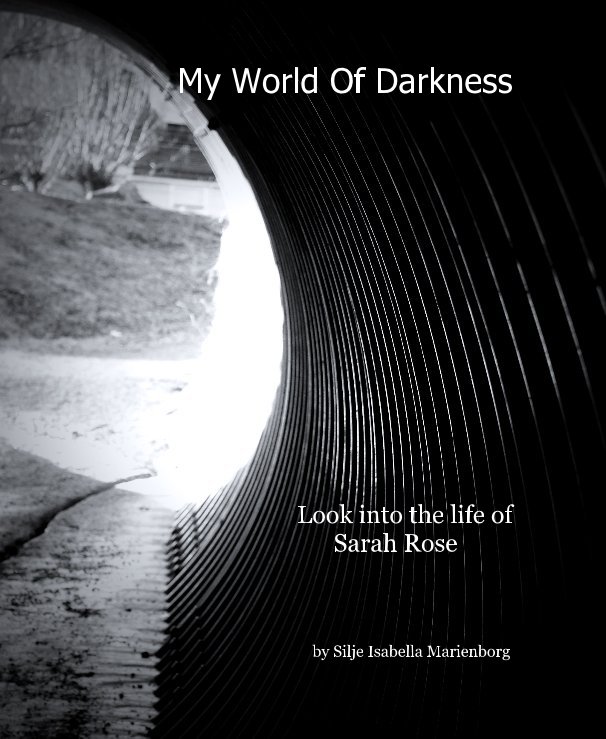 View My World Of Darkness by Silje Isabella Marienborg