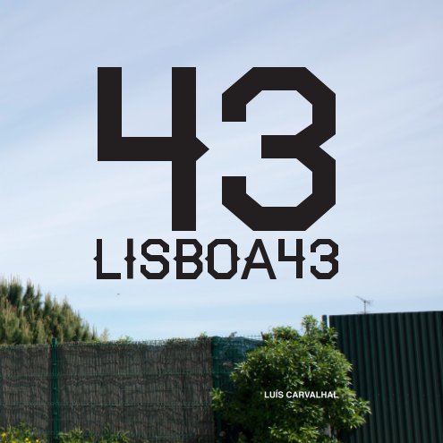 Ver 43 LISBOA 43 por Luís Carvalhal
