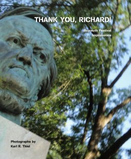 THANK YOU, RICHARD! Bayreuth Festival Impressions book cover