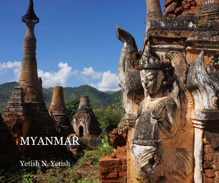 View MYANMAR by Yetish N. Yetish