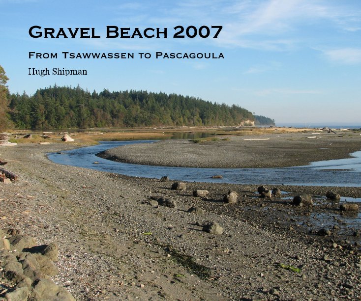 View Gravel Beach 2007 by Hugh Shipman