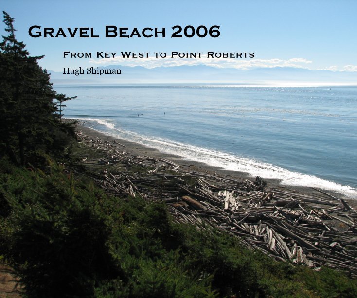 View Gravel Beach 2006 by Hugh Shipman