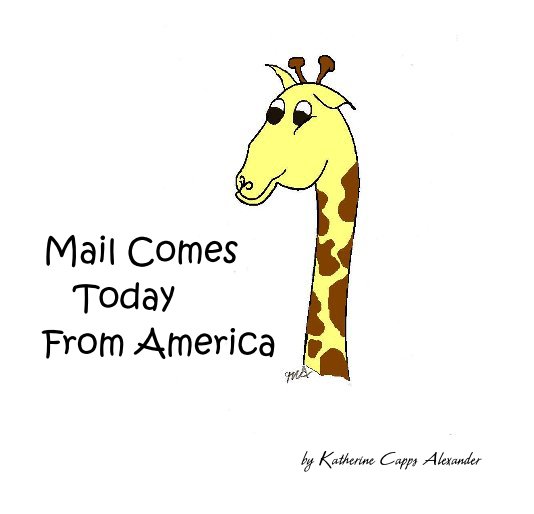 View Mail Comes Today From America by Katherine Capps Alexander