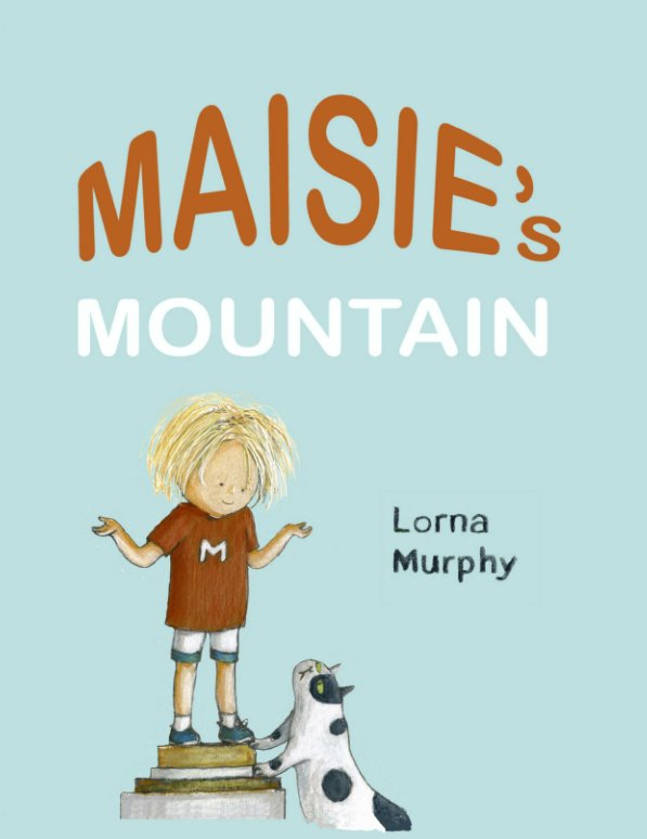 View Maisie's Mountain by Lorna Murphy