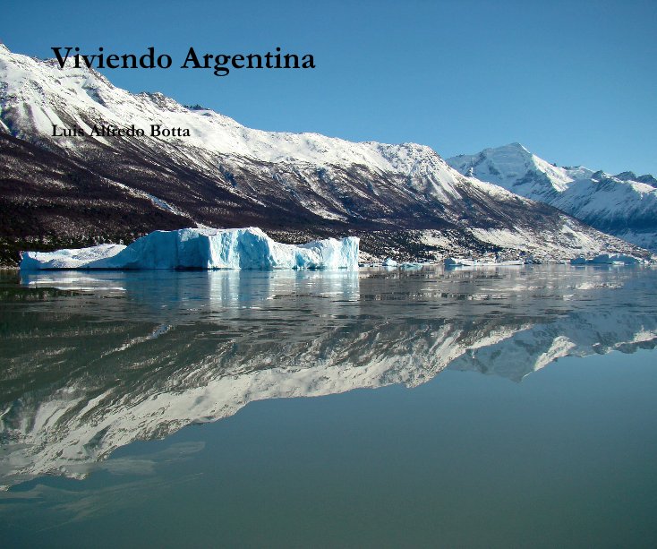 View Viviendo Argentina by Luis Alfredo Botta