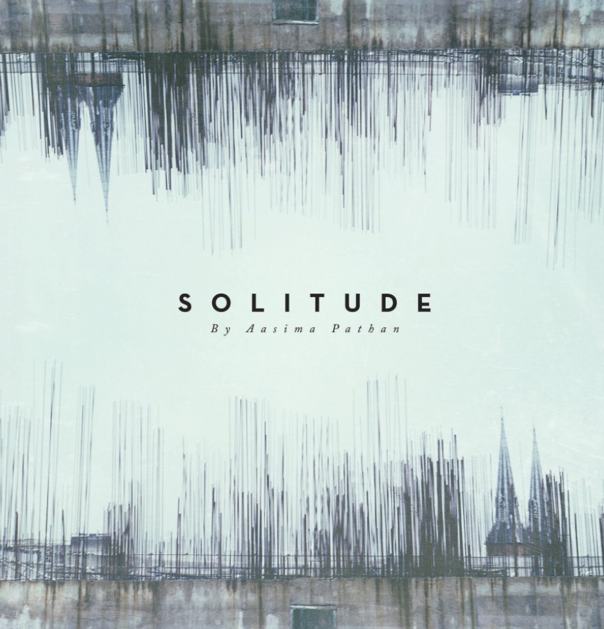 Ver Solitude por Aasima Pathan