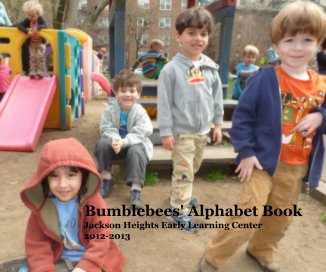 Bumblebees' Alphabet Book Jackson Heights Early Learning Center 2012-2013 book cover
