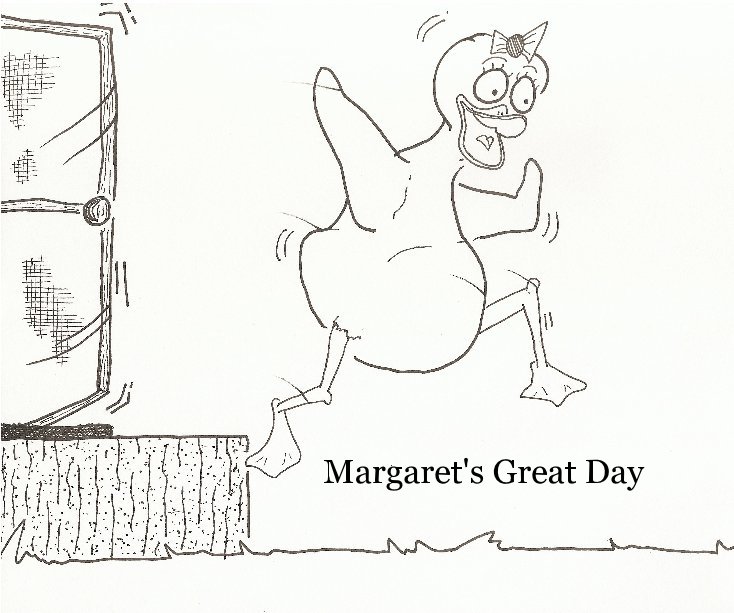 View Margaret's Great Day by Jeffrey W Browning sr Illustrations by Craig Gilbert