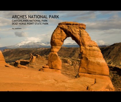 ARCHES NATIONAL PARK CANYONLANDS NATIONAL PARK DEAD HORSE POINT STATE PARK book cover