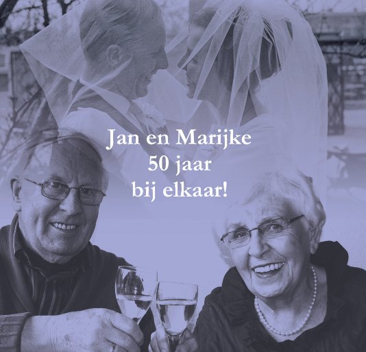 View Jan en Marijke 50 jaar bij elkaar! by pvarkevisser