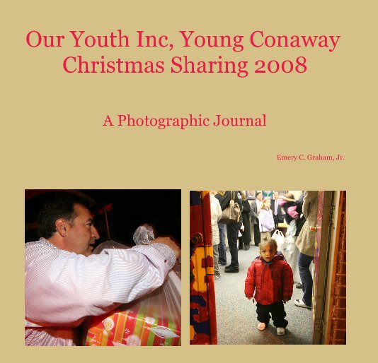 View Our Youth Inc, Young Conaway Christmas Sharing 2008 by Emery C. Graham, Jr.