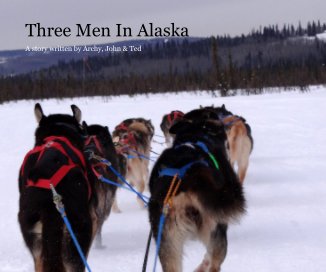 Three Men In Alaska book cover
