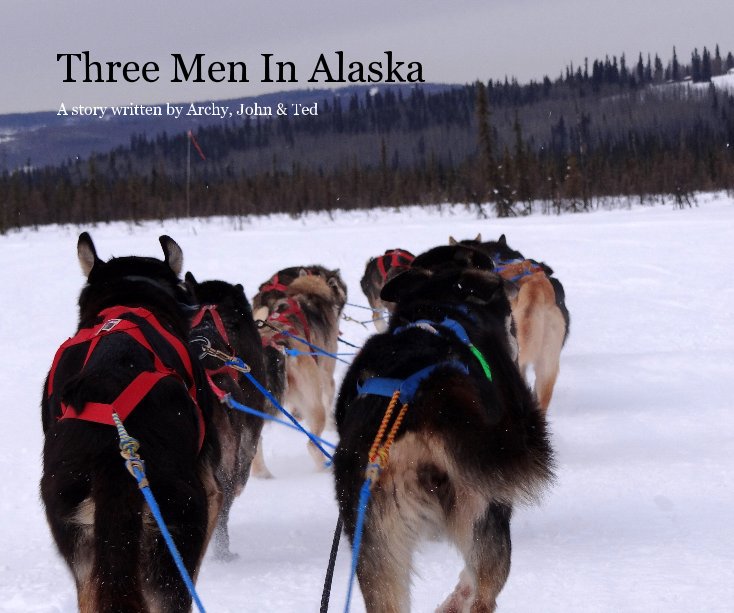 View Three Men In Alaska by John