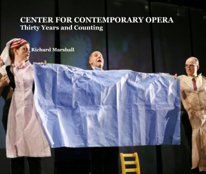 CENTER FOR CONTEMPORARY OPERA Thirty Years and Counting book cover