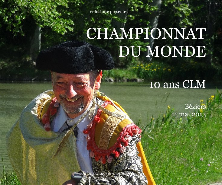 Ver éditions chalgrin-montmorency por CHAMPIONNATDU MONDE 10 ans CLM Béziers 11 mai 2013