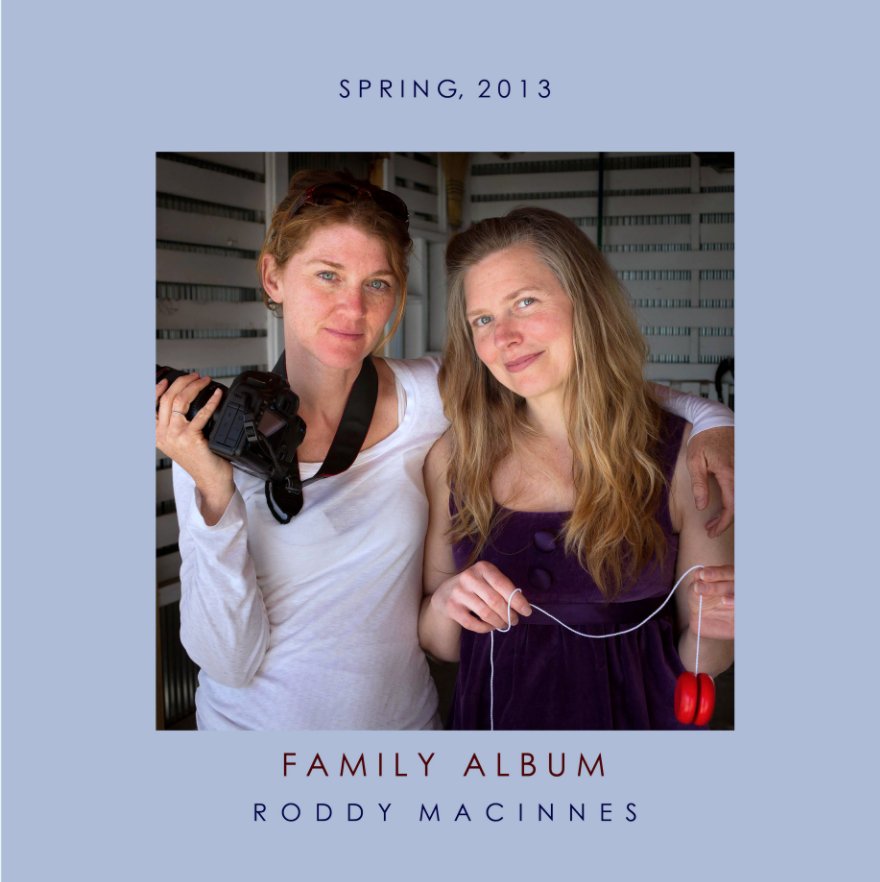View Spring, 2013, Family Album by weeroddy