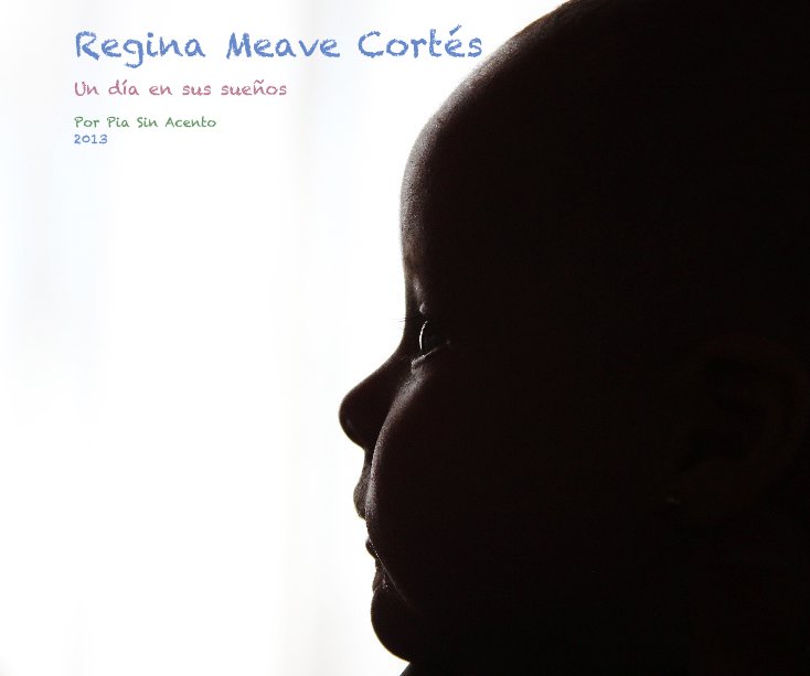 Ver Regina Meave Cortés por Por Pia Sin Acento 2013