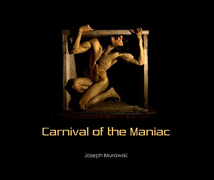 Visualizza Carnival of the Maniac di Joseph Murawski