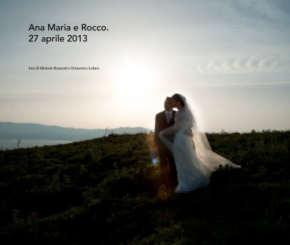 Ana Maria e Rocco. 27 aprile 2013 book cover