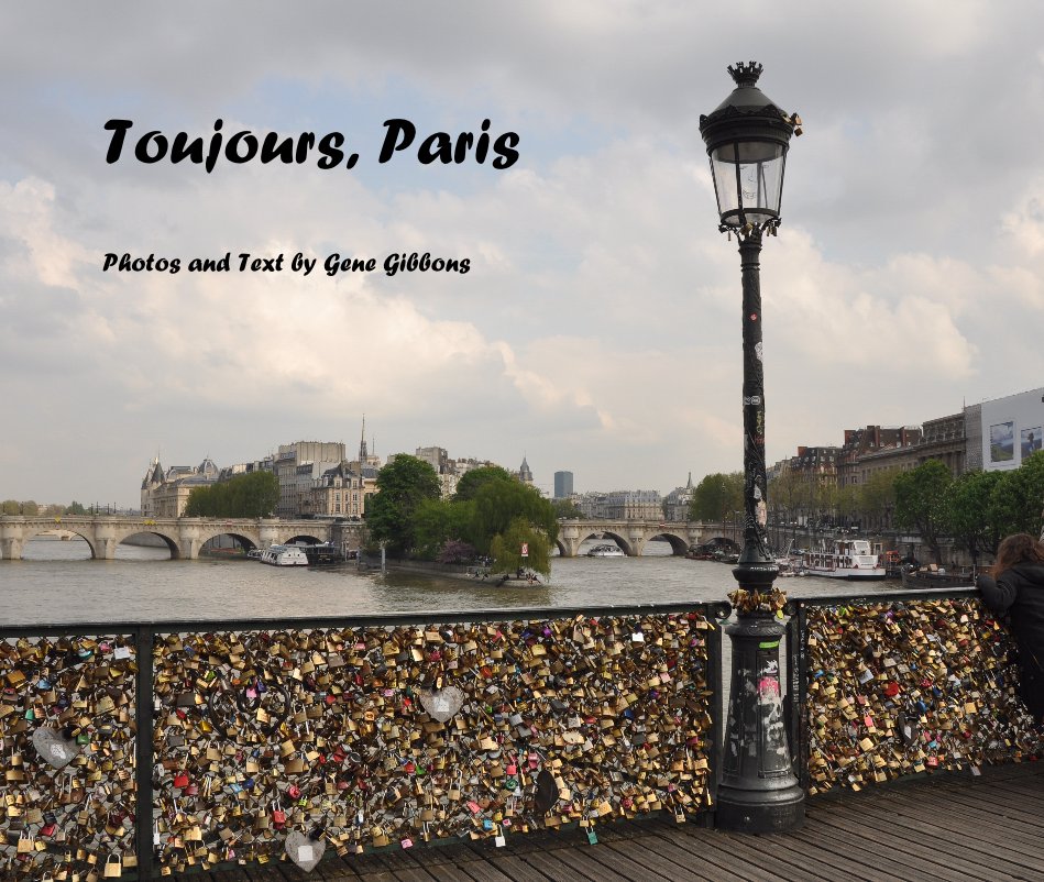 Ver Toujours, Paris por Photos and Text by Gene Gibbons