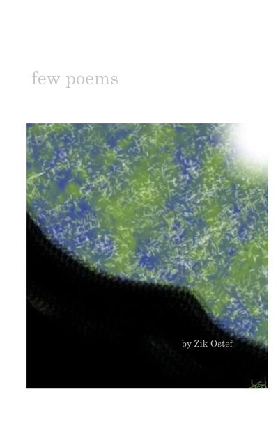 Ver few poems por Zik Ostef