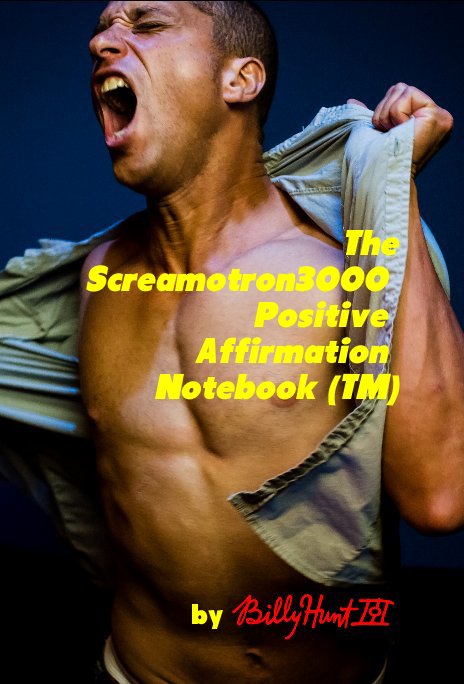 Ver The Screamotron3000 Positive Affirmation Notebook (TM) por by