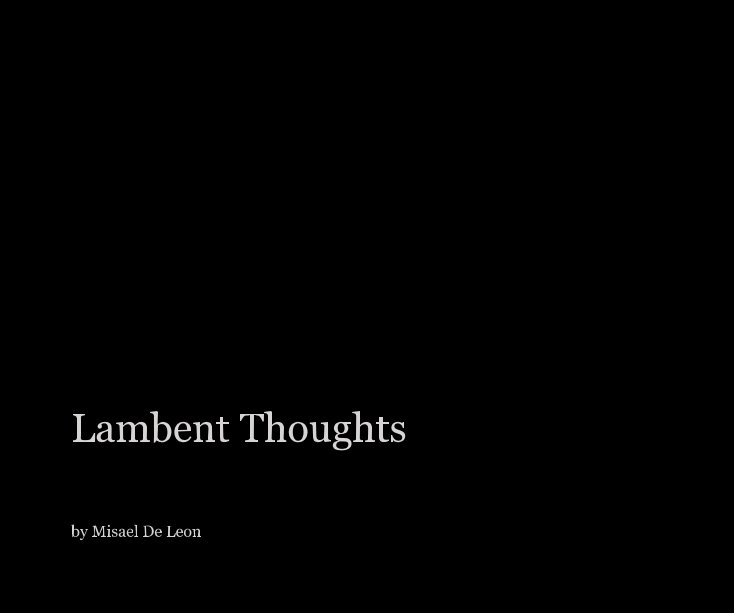 Ver Lambent Thoughts por Misael De Leon