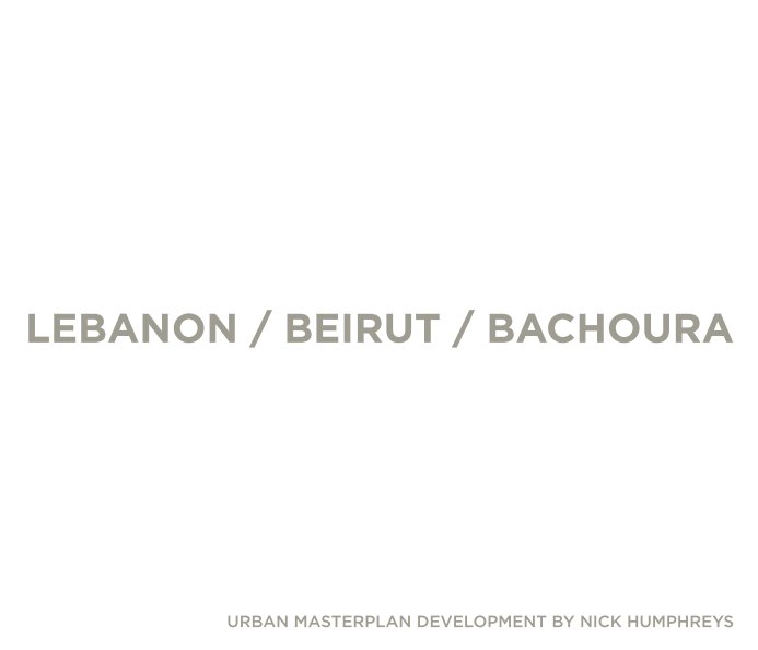 View Beirut Analysis [Urban Masterplan] by Nick Humphreys