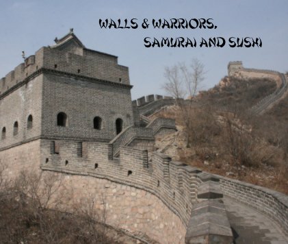 Walls and Warriors, Samurai and Sushi book cover