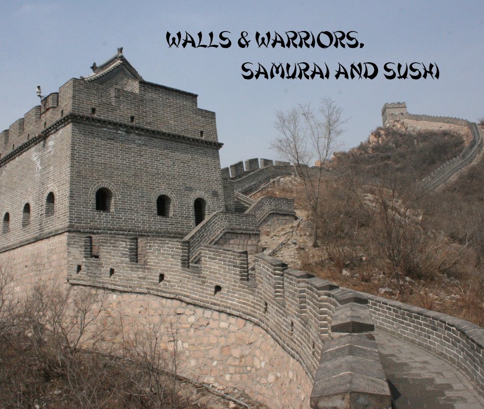 View Walls and Warriors, Samurai and Sushi by Colin Hunter