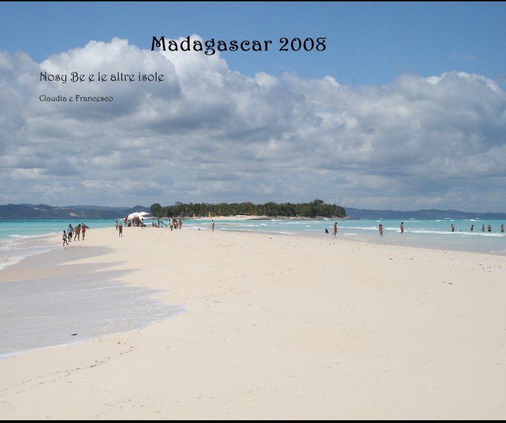 Ver Madagascar 2008 por Claudia e Francesco