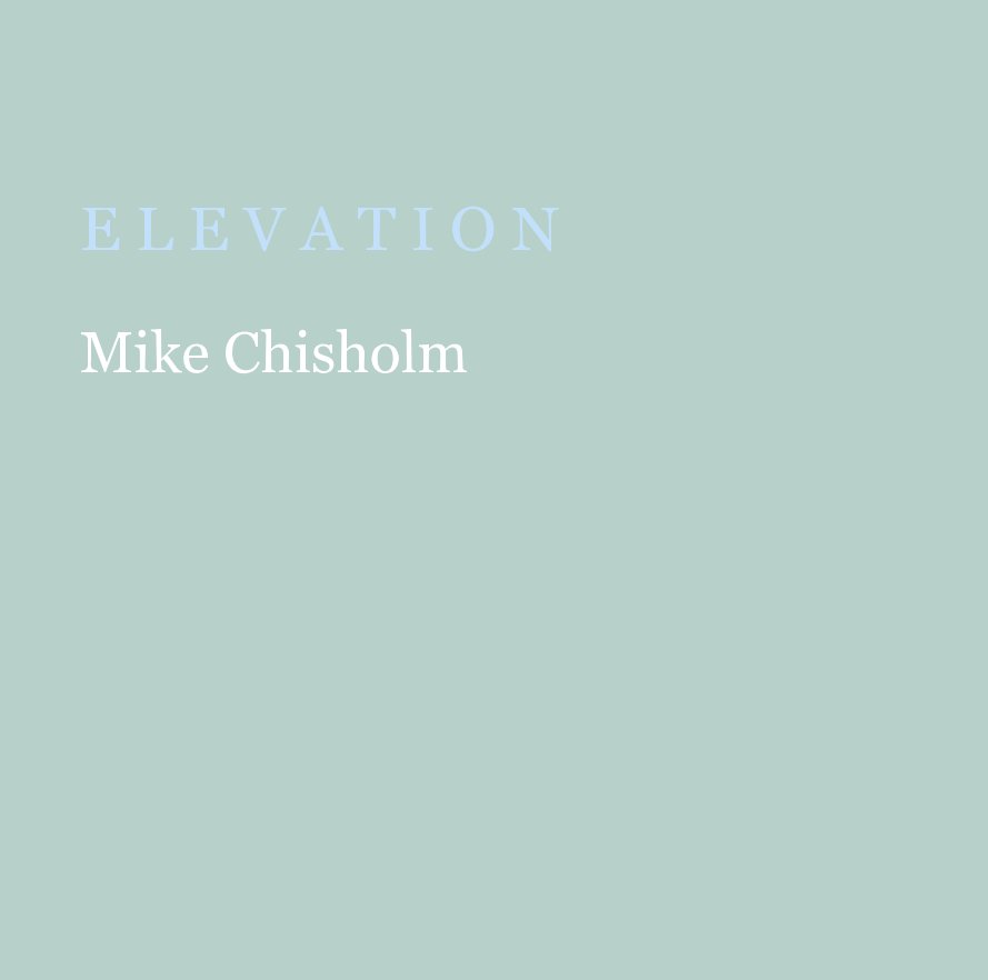 View ELEVATION (12" x 12") by Mike Chisholm