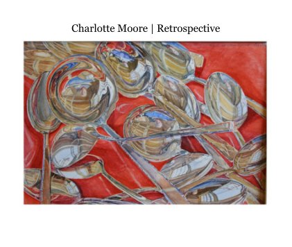 Charlotte Moore | Retrospective book cover