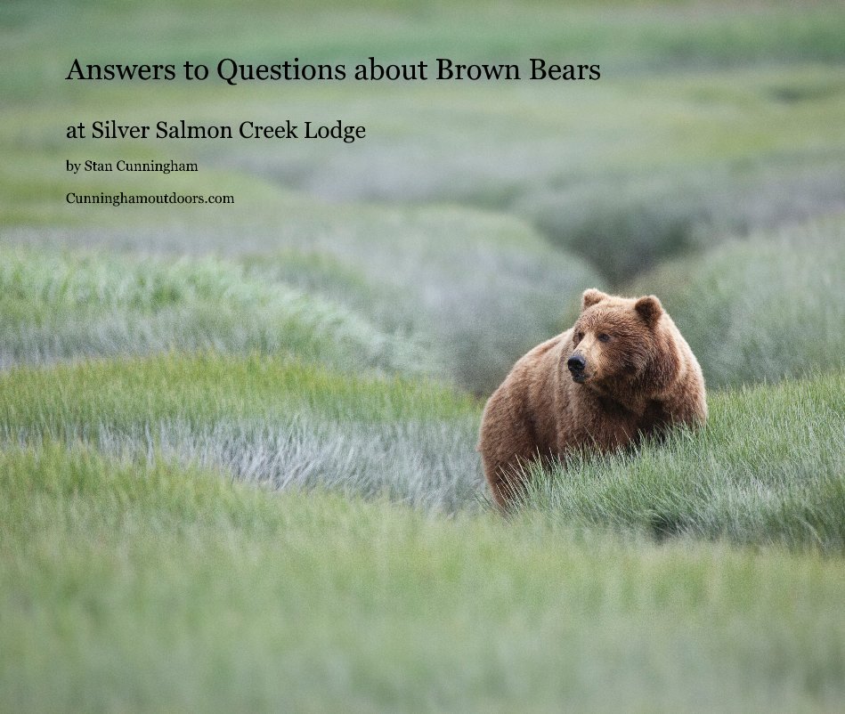View answers to questions about brown bears by Stan Cunningham Cunninghamoutdoors.com