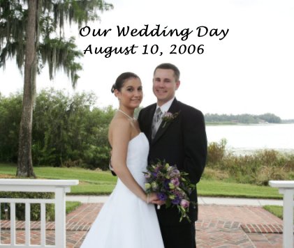 Our Wedding Day August 10, 2006 book cover